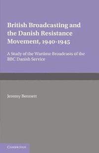 bokomslag British Broadcasting and the Danish Resistance Movement 1940-1945