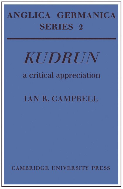 Ian R. Campbell - Kudrun: A Critical Appreciation, Häftad