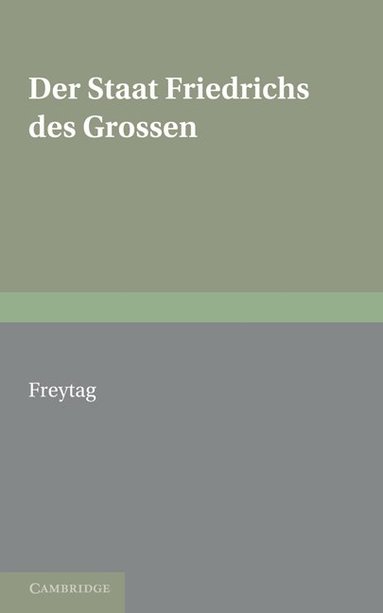 Gustav Freytag, Wilhelm Wagner, Karl Breul - Staat Friedrichs des Grossen, Häftad