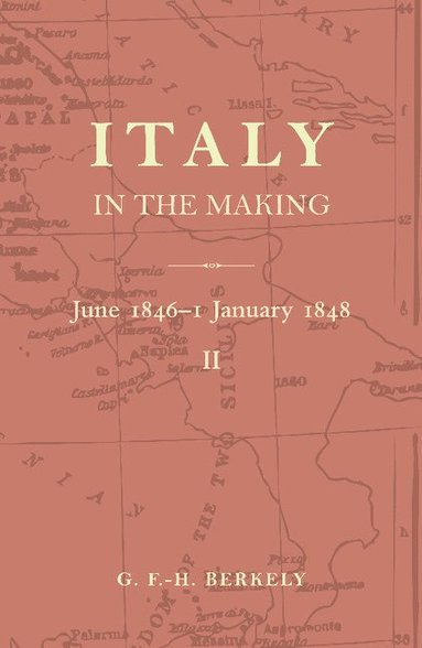 bokomslag Italy in the Making June 1846 to 1 January 1848