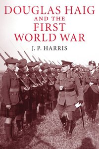 bokomslag Douglas Haig and the First World War