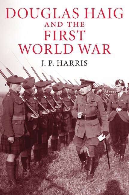 Douglas Haig and the First World War 1