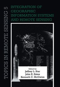 bokomslag Integration of Geographic Information Systems and Remote Sensing