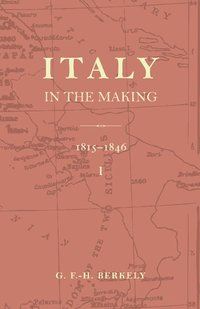 bokomslag Italy in the Making 1815 to 1846