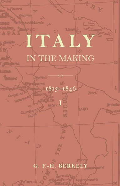 bokomslag Italy in the Making 1815 to 1846