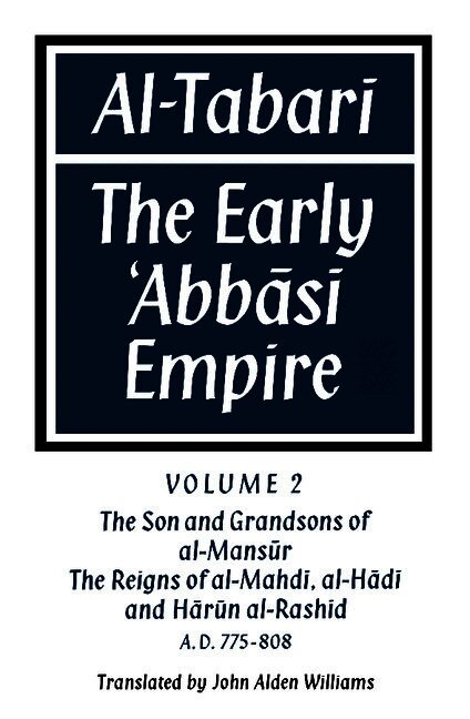 Al-Tabarī, Al-Tabarī, Al-Tabari, Al-Tabar? - Al-̣Tabarī: Volume 2, The Son and Grandsons of al-Maṇsūr: The Reigns of al-Mahdī, al-Hādī and Hārūn al-Rashīd, Häftad