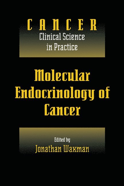 Molecular Endocrinology of Cancer: Volume 1, Part 2, Endocrine Therapies 1