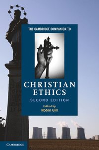 bokomslag The Cambridge Companion to Christian Ethics