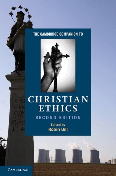 Robin Gill - The Cambridge Companion to Christian Ethics, Häftad