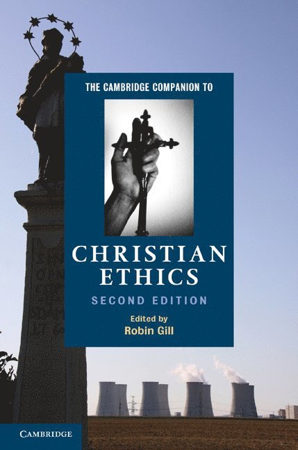 The Cambridge Companion to Christian Ethics 1