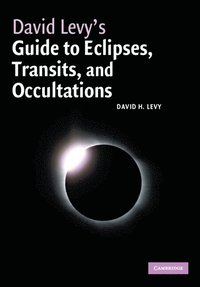 bokomslag David Levy's Guide to Eclipses, Transits, and Occultations