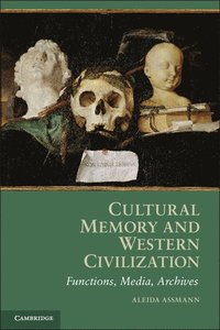 bokomslag Cultural Memory and Western Civilization: Functions, Media, Archives