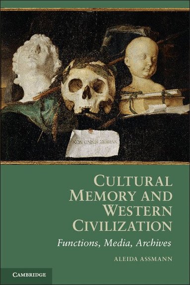 Aleida Assmann - Cultural Memory and Western Civilization, Häftad