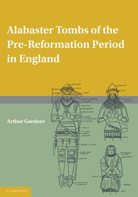 Alabaster Tombs of the Pre-Reformation Period in England 1