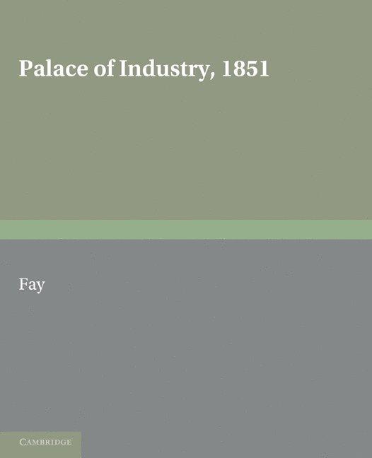 Palace of Industry, 1851 1