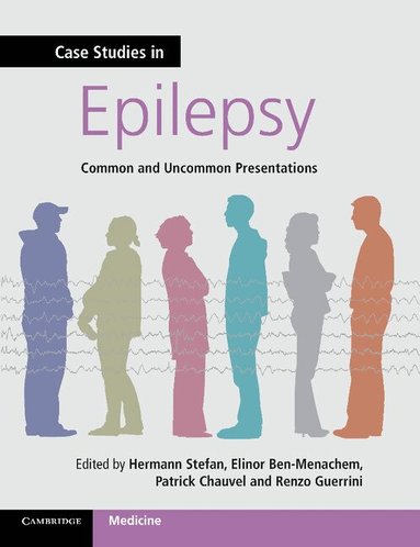 Hermann Stefan, Elinor Ben-Menachem, Patrick Chauvel, Renzo Guerrini - Case Studies in Epilepsy, Häftad