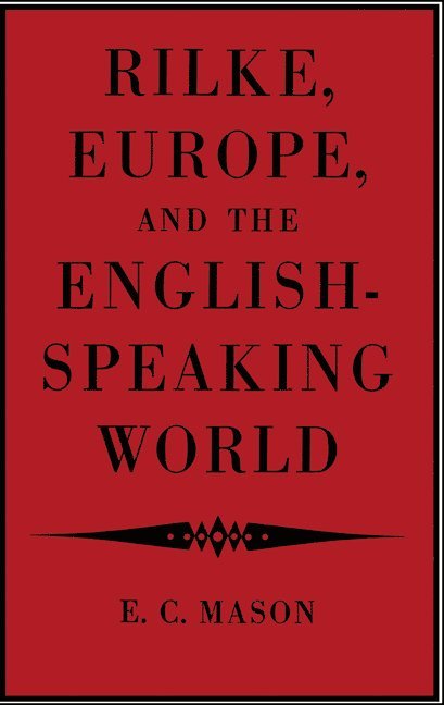 Rilke, Europe, and the English-Speaking World