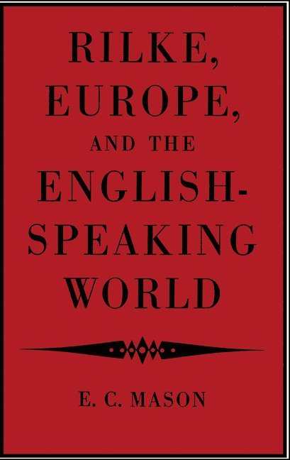 Rilke, Europe, and the English-Speaking World 1