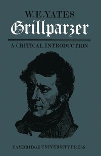 bokomslag Grillparzer: A Critical Introduction