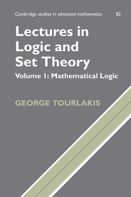 Toronto) Tourlakis, George (York University, George Tourlakis - Lectures in Logic and Set Theory: Volume 1, Mathematical Logic, Häftad
