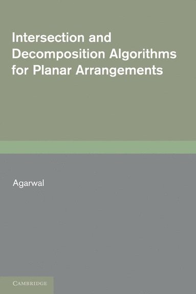 bokomslag Intersection and Decomposition Algorithms for Planar Arrangements