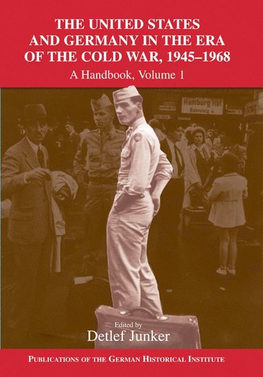 bokomslag The United States and Germany in the Era of the Cold War, 1945-1990