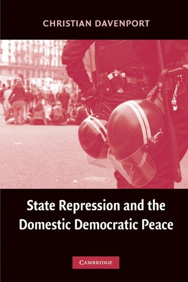 Christian Davenport - State Repression and the Domestic Democratic Peace, Häftad