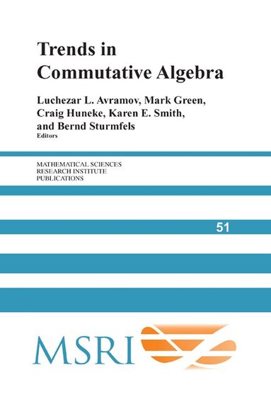 Luchezar L. Avramov, Mark Green, Craig Huneke, Karen E. Smith, Bernd Sturmfels - Trends in Commutative Algebra, Häftad