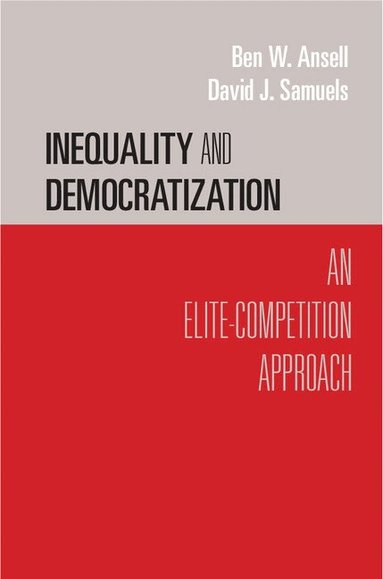 Ben W. Ansell, David J. Samuels - Inequality and Democratization, Häftad