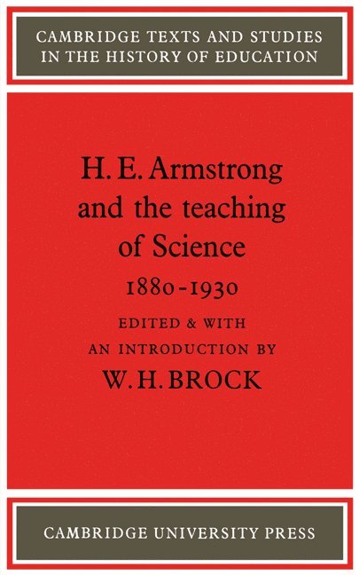 W. H. Brock, Brock W. H. - H. E. Armstrong and the Teaching of Science 1880–1930, Häftad