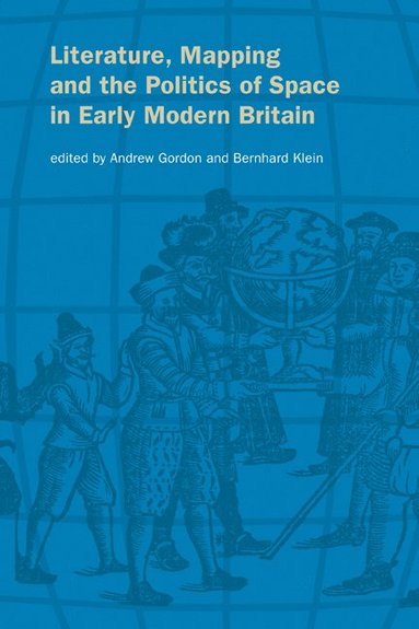 bokomslag Literature, Mapping, and the Politics of Space in Early Modern Britain