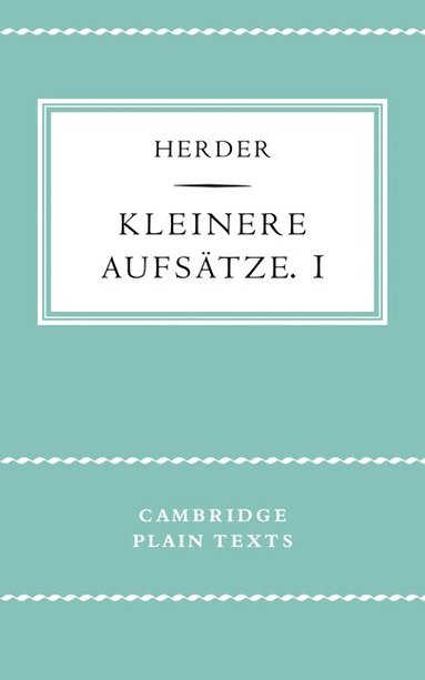 J. G. Herder - Kleinere Aufsätze I, Häftad