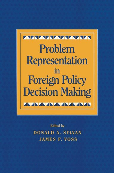 Donald A. Sylvan, James F. Voss - Problem Representation in Foreign Policy Decision-Making, Häftad
