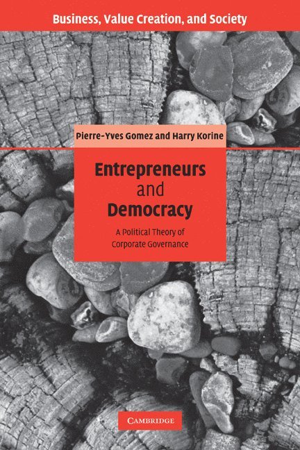 Pierre-Yves Gomez, Harry (London Business School) Korine, Gomez Pierre-Yves, Korine Harry - Entrepreneurs and Democracy, Häftad