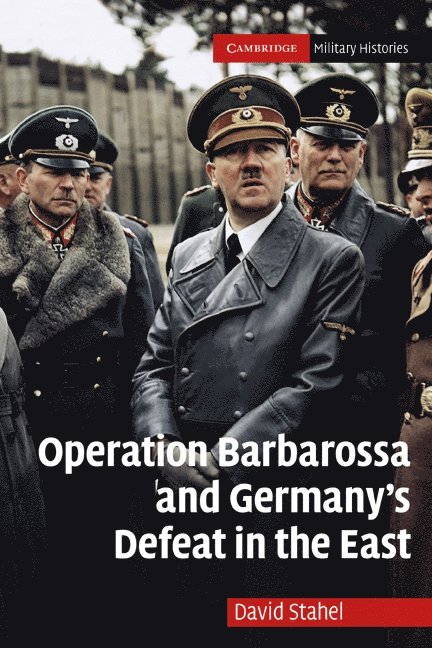 Operation Barbarossa and Germany's Defeat in the East 1