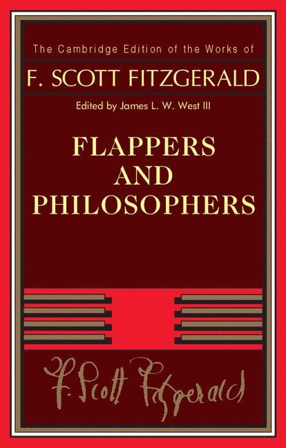 F. Scott Fitzgerald, F Scott Fitzgerald, James L. W. West, III, James L. W. (Pennsylvania State University) West, III, James L. W. West III, James L W West III - Flappers and Philosophers, Häftad