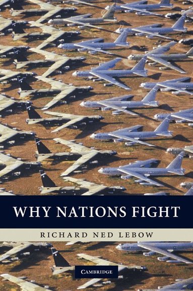 Richard Ned Lebow - Why Nations Fight, Häftad