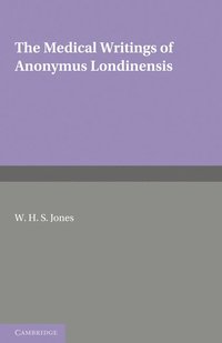 bokomslag The Medical Writings of Anonymus Londinensis
