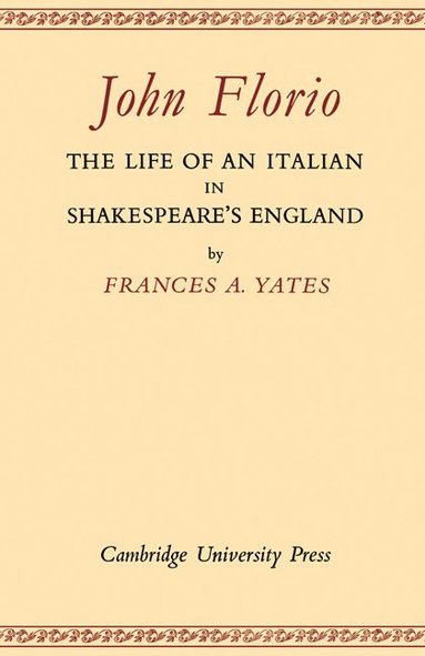 bokomslag John Florio: The Life of an Italian in Shakespeare's England