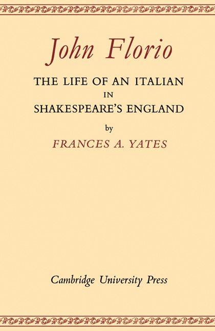 John Florio: The Life of an Italian in Shakespeare's England