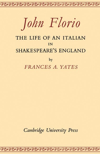 John Florio: The Life of an Italian in Shakespeare's England 1