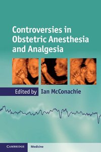 bokomslag Controversies in Obstetric Anesthesia and Analgesia