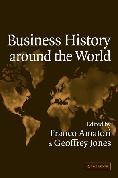 Franco Amatori, Geoffrey Jones - Business History around the World, Häftad
