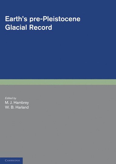 bokomslag Earth's Pre-Pleistocene Glacial Record