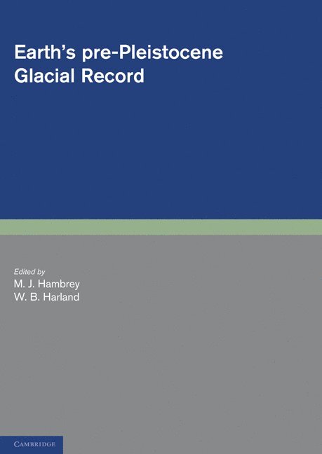 Earth's Pre-Pleistocene Glacial Record 1