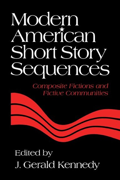 J. Gerald Kennedy - Modern American Short Story Sequences, Häftad