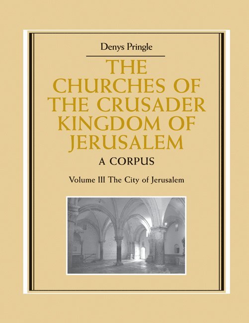 Denys Pringle, Pringle Denys - Churches of the Crusader Kingdom of Jerusalem: Volume 3, The City of Jerusalem, Häftad