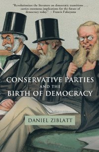 bokomslag Conservative Parties and the Birth of Democracy