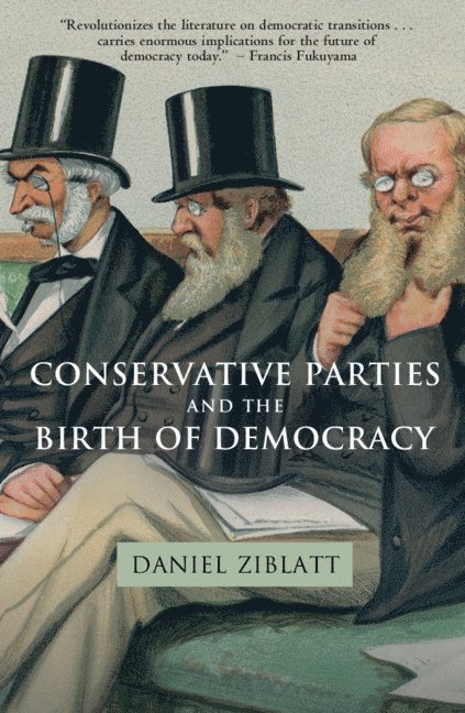 Conservative Parties and the Birth of Democracy 1