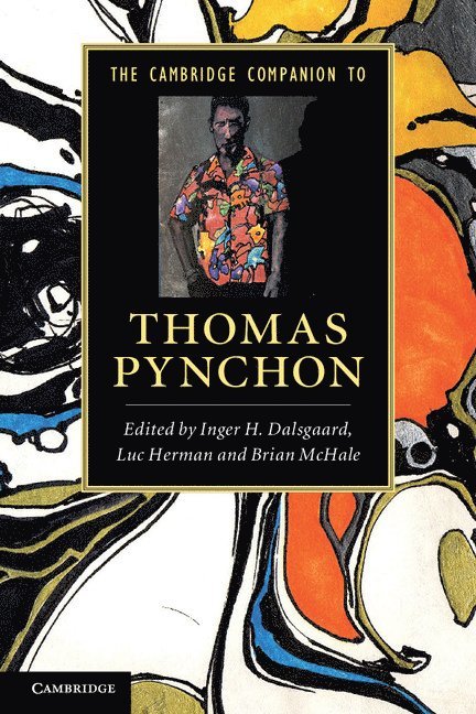 Denmark) Dalsgaard, Inger H. (Aarhus Universitet, Belgium) Herman, Luc (Universiteit Antwerpen, Brian (Ohio State University) McHale, Inger H. Dalsgaard, Luc Herman, Brian Mchale - The Cambridge Companion to Thomas Pynchon, Häftad